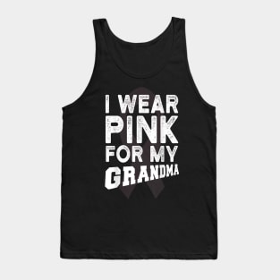 I Wear Pink For My Grandma Tank Top